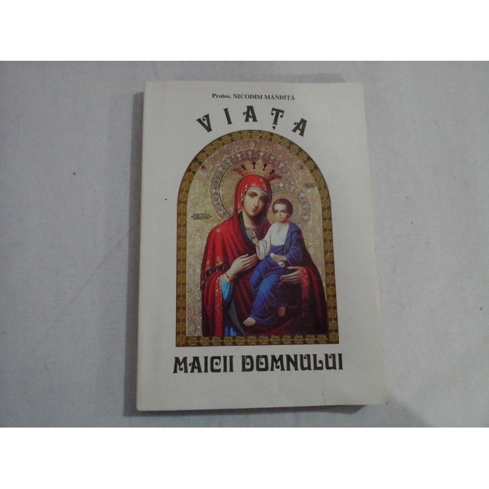 VIATA  MAICII  DOMNULUI  -  NICODIM  MANDITA